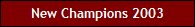 New Champions 2003