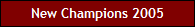 New Champions 2005
