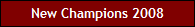 New Champions 2008