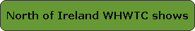 North of Ireland WHWTC shows