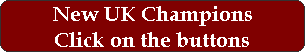 New UK Champions








Click on the buttons